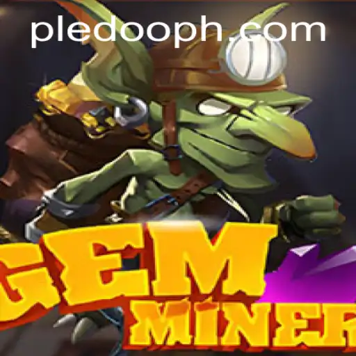 Discover the Thrilling World of GemMiner and the Exciting Pledoo Experience