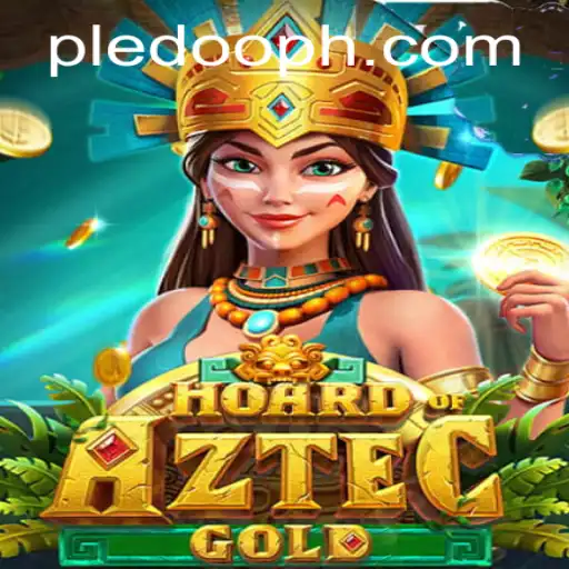 Uncovering the Treasures of HoardofAztecgold: A Complete Guide to the Game and Pledoo's Role